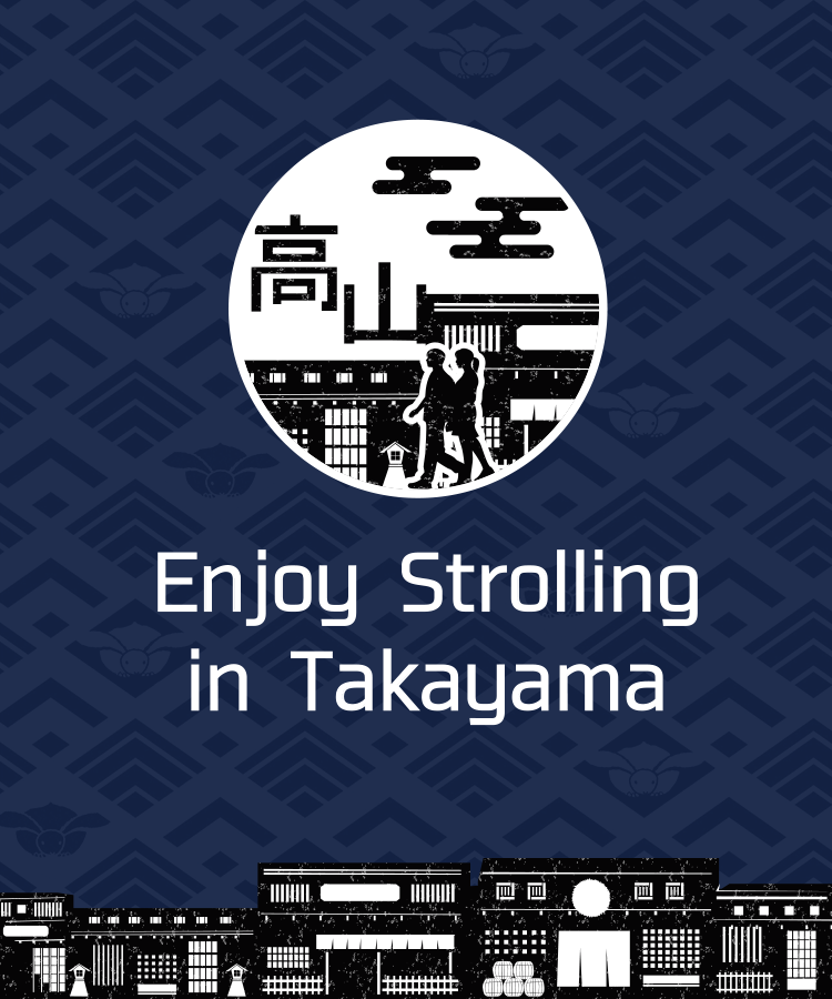 Enjoy Strolling in Takayama